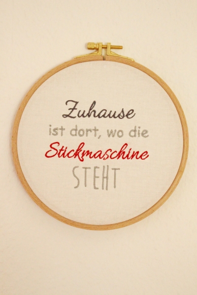 Zuhause ist wo die Stickmaschine steht -  Spruch